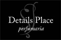 Details Place - Perfumaria